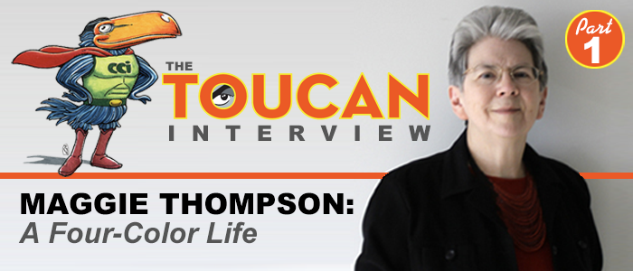 THE TOUCAN INTERVIEW Maggie Thompson: A Four-Color Life, Part One